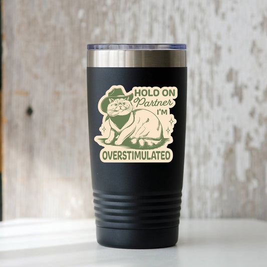 Hold On Partner I'm Overstimulated Sticker
