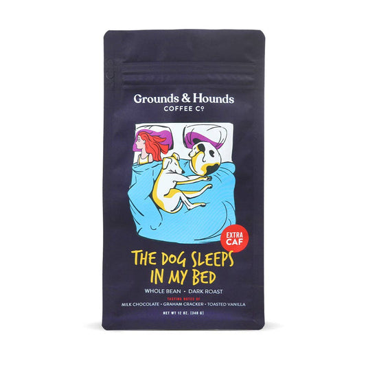 The Dog Sleeps in My Bed - Extra Caffeine Coffee - Grounds & Hounds Coffee Co.