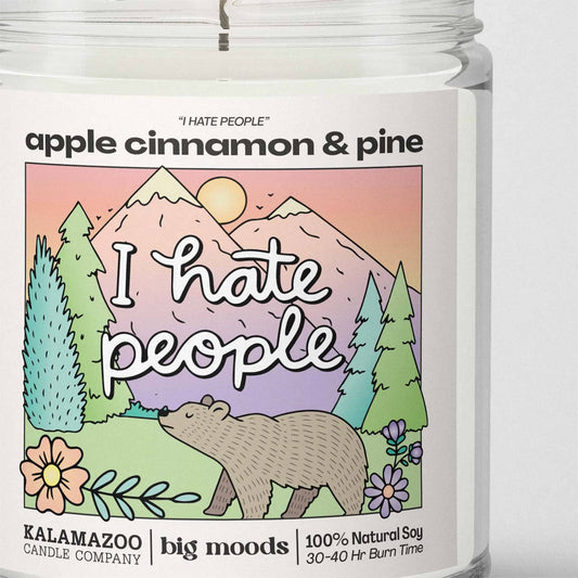 "I Hate People" Apple Cinnamon & Pine - Luxury Soy Candle 5 oz