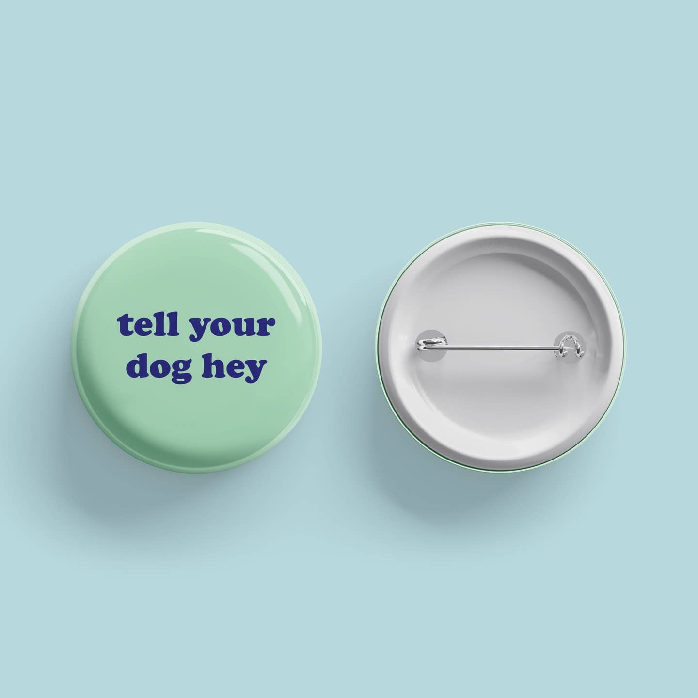 Tell Your Dog Hey Button