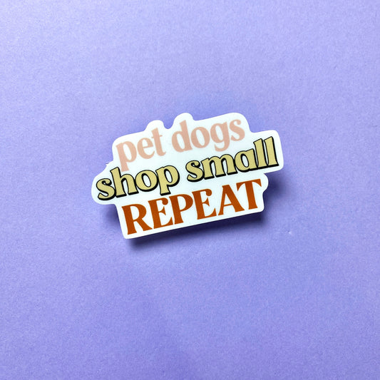 Pet Dogs, Shop Small, Repeat Sticker