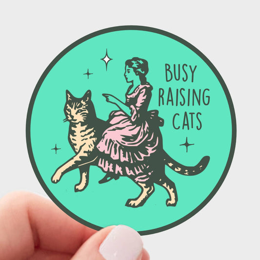 Busy Raising Cats Sticker