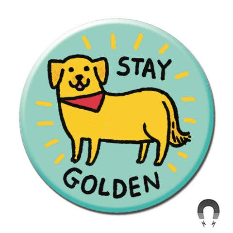 Stay Golden Big Magnet