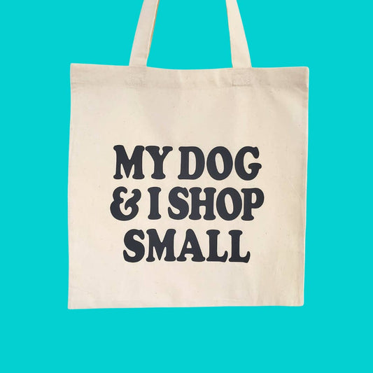 My Dog & I Shop Small Market Tote