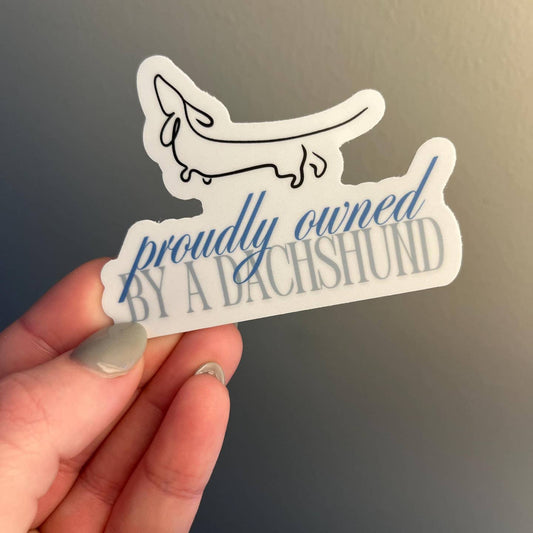 Proudly Owned by a Dachshund Sticker