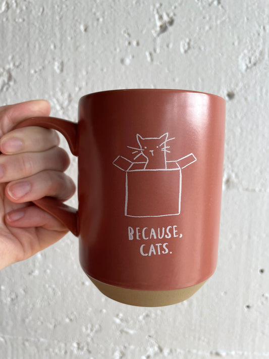 Because, Cats Coffee Mug